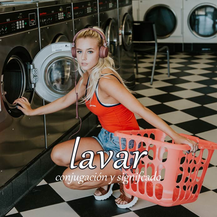 スペイン語の動詞 lavar「洗う、選択する」の活用と意味【例文あり】
