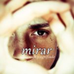 スペイン語の動詞 mirar「見る」の活用と意味【例文あり】