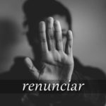 スペイン語の動詞 renunciar「断念する、辞する」の活用と意味【例文あり】